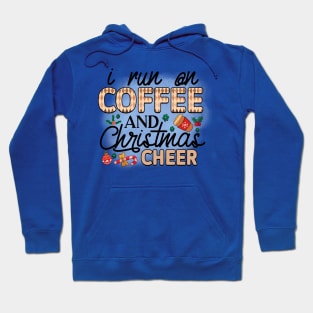 I run on coffee and Christmas cheer! Hoodie